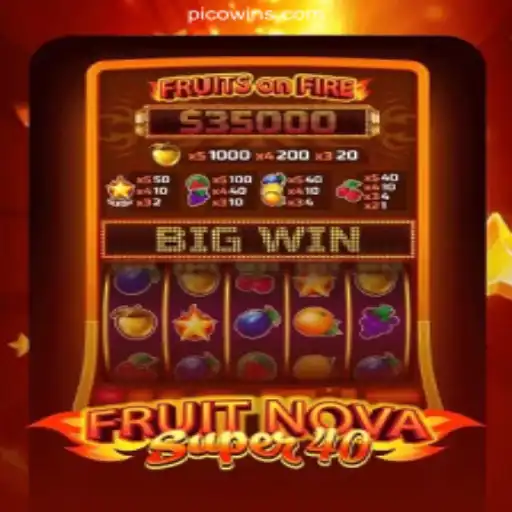 Exploring the Thrilling Adventure of FruitNovaSuper40 on PICOWIN.COM